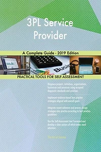3PL Service Provider A Complete Guide - 2019 Edition