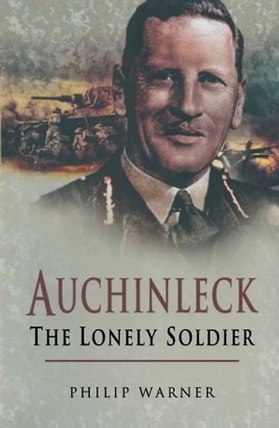 Auchinleck: The Lonely Soldier