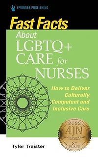 Fast Facts about LGBTQ+ Care for Nurses: How to Deliver Culturally Competent and Inclusive