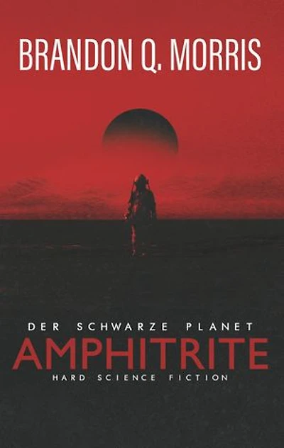 Amphitrite: Der schwarze Planet: Hard Science Fiction