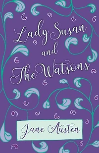 Lady Susan and The Watsons