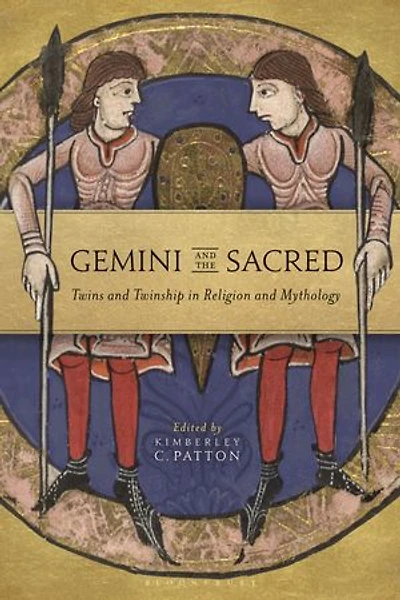 Gemini and the Sacred: Twins Twinship Religion Mythology