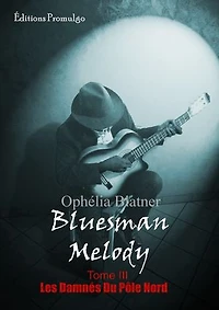 Bluesman Melody : Les Damnés du Pôle Nord: TOME 3