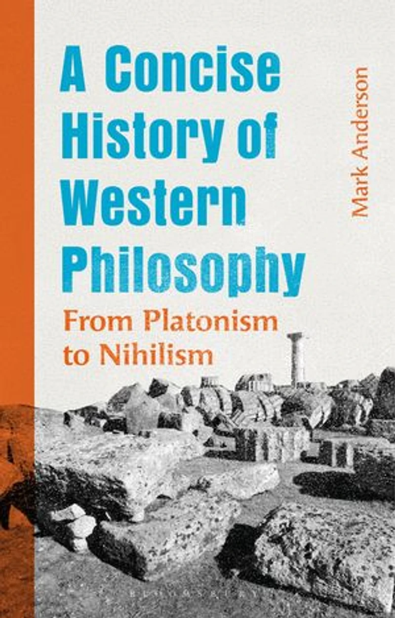 A Concise History of Western Philosophy: From Platonism to Nihilism