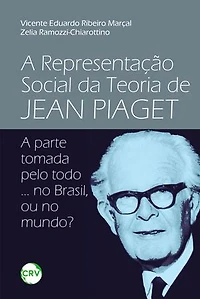 A representação social da teoria de Jean Piaget: A Parte tomada pelo todo ... no Brasil, ou no mundo?