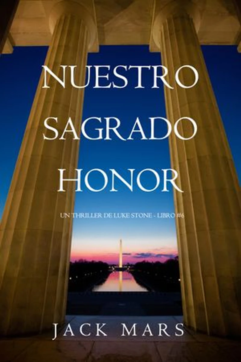 Nuestro sagrado honor (Un thriller de Luke Stone - Libro #6)