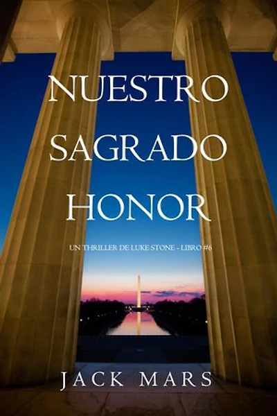 Nuestro sagrado honor (Un thriller de Luke Stone - Libro #6)