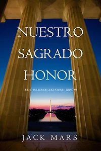 Nuestro sagrado honor (Un thriller de Luke Stone - Libro #6)