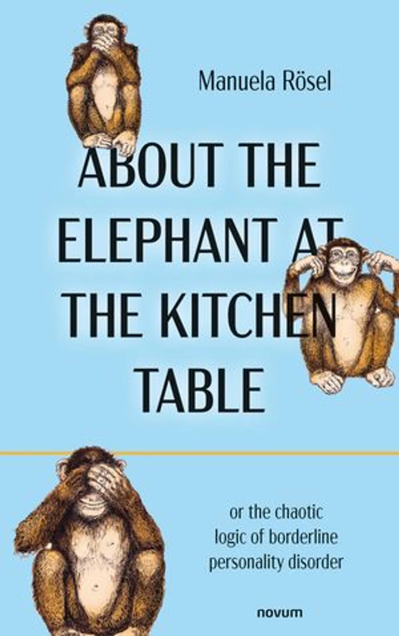 About the Elephant at the Kitchen Table: or the chaotic logic of borderline personality disorder