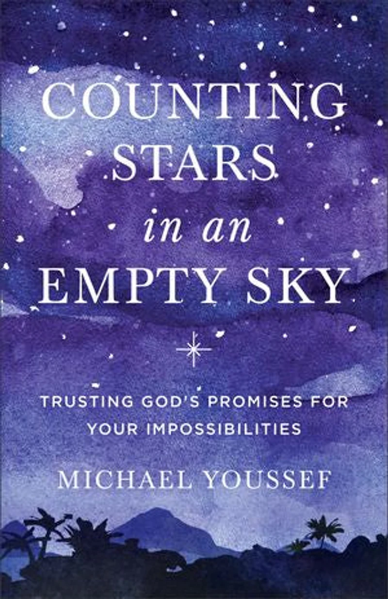 Counting Stars an Empty Sky: Trusting God's Promises for Your Impossibilities