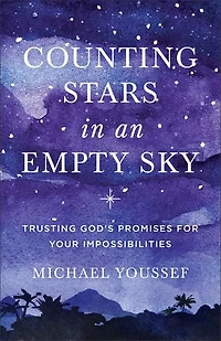 Counting Stars an Empty Sky: Trusting God's Promises for Your Impossibilities