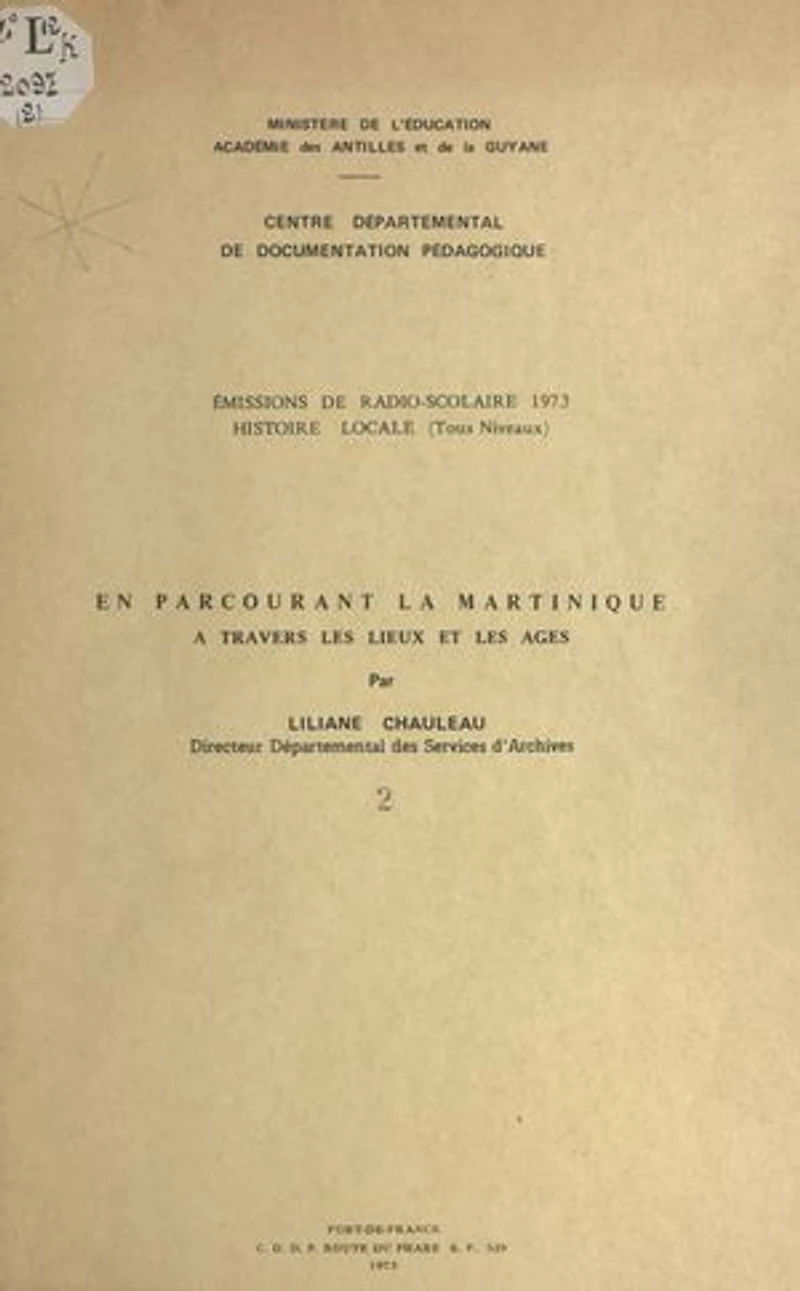 En parcourant la Martinique à travers les lieux et les âges (2): Émissions de radio-scolaire 1973, histoire locale tous niveaux