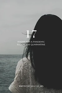 17 - Poems for a Pandemic/Essays for Quarantine