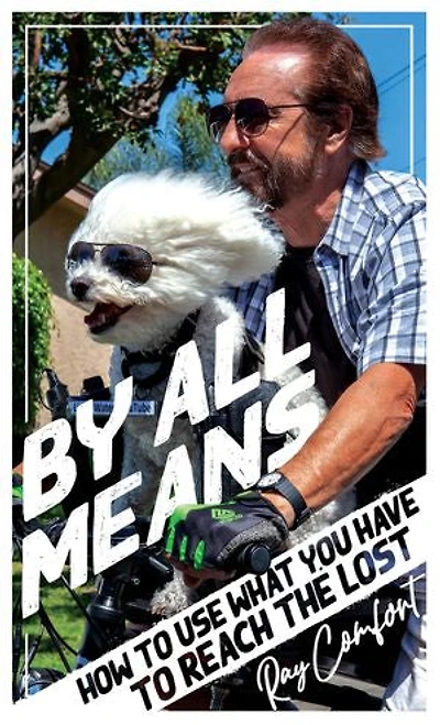 By All Means: How To Use Whatever You Have Reach The Lost