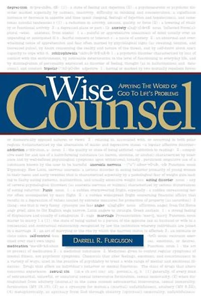 Wise Counsel: Applying the Word of God to Life's Problems