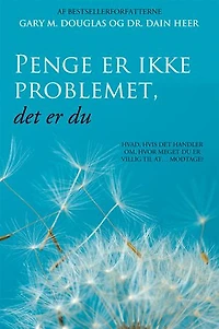 Penge er ikke problemet, det er du