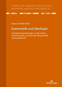 Grammatik und Ideologie: Feminisierungsstrategien im Russischen Polnischen aus Sicht der Wissenschaft Gesellschaft