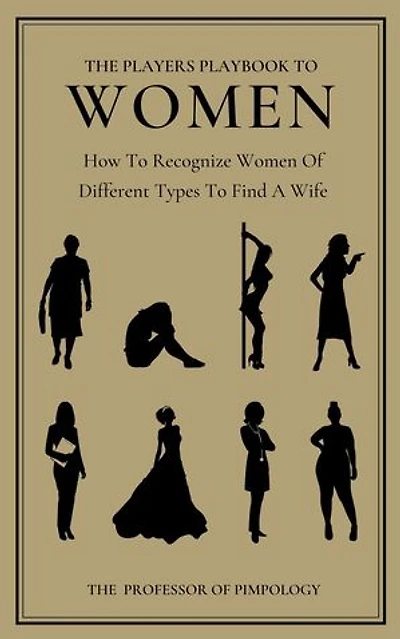 The Players Playbook To Women: How To Recognize Women Of Different Types To Find A Wife: The Hall Of Fame Game Collection, #2