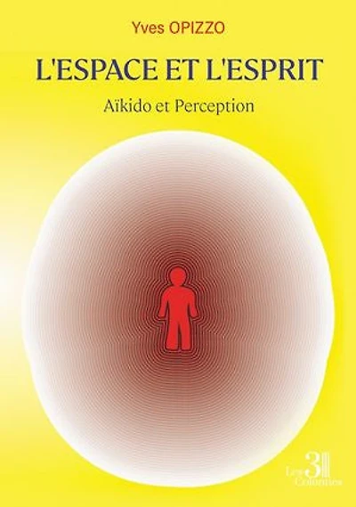 L' Espace et l'Esprit: Aïkido Perception