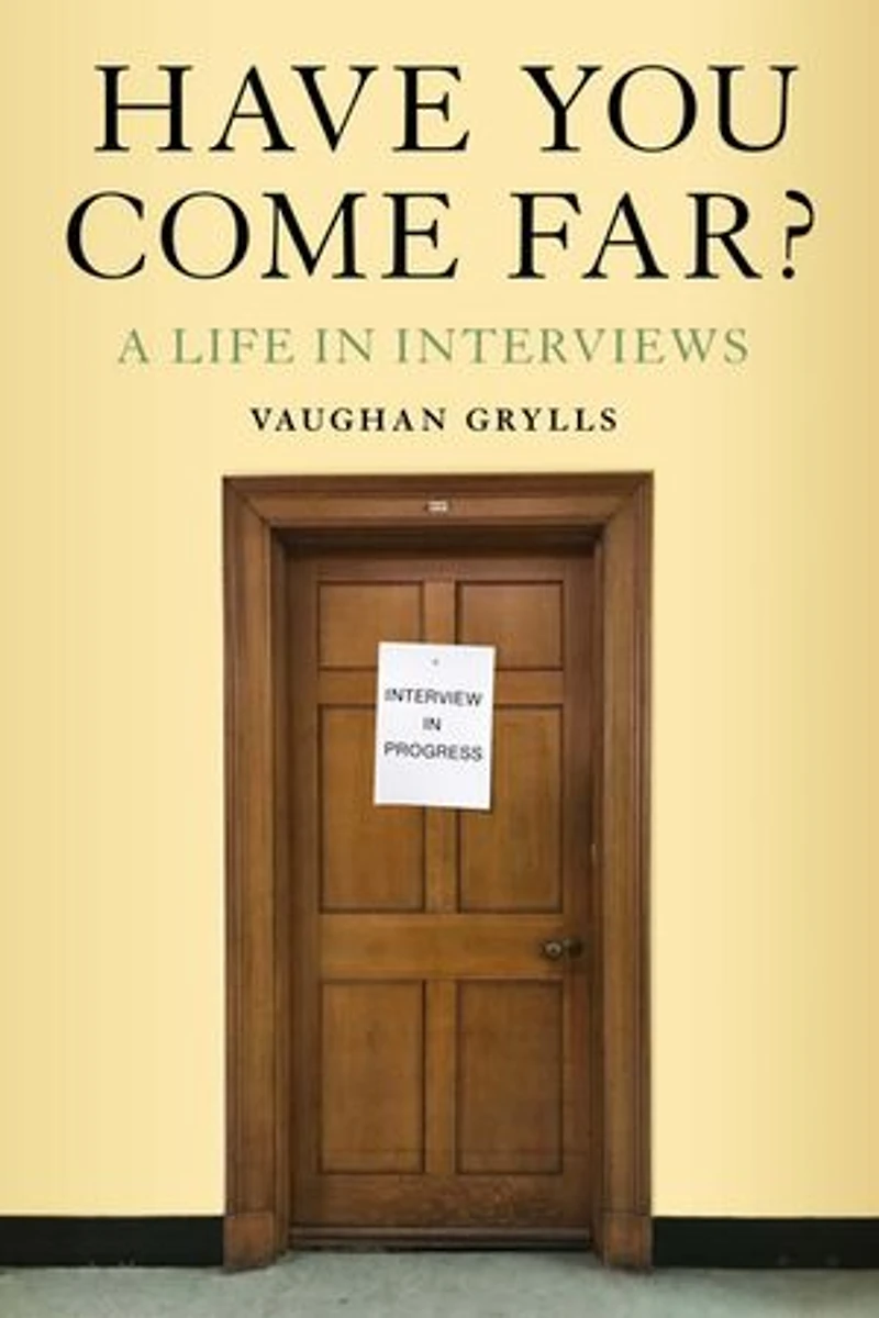 Have You Come Far?: A Life Interviews