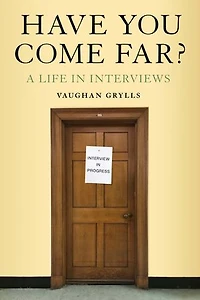 Have You Come Far?: A Life Interviews
