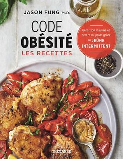 Code obésité : les recettes: gérer son insuline et perdre du poids grâce au jeûne intermittent