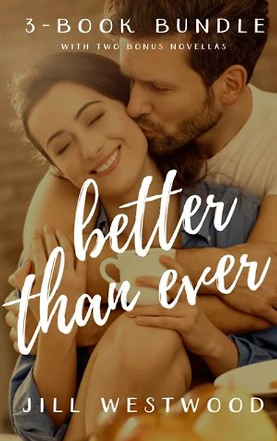Better Than Ever 3-Book Bundle: with two bonus novellas