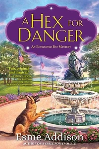 A Hex for Danger: An Enchanted Bay Mystery