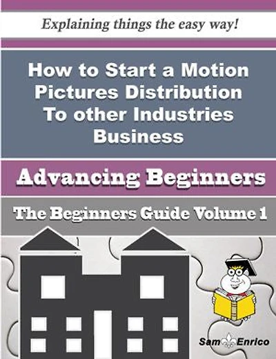 How to Start a Motion Pictures Distribution To other Industries Business (Beginners Guide)