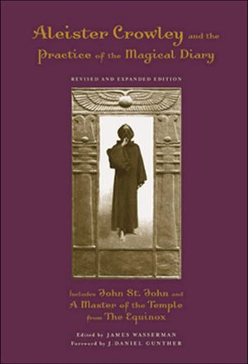 Aleister Crowley and the Practice Of Magical Diary: A Master Temple From Equinox, Revised Edition