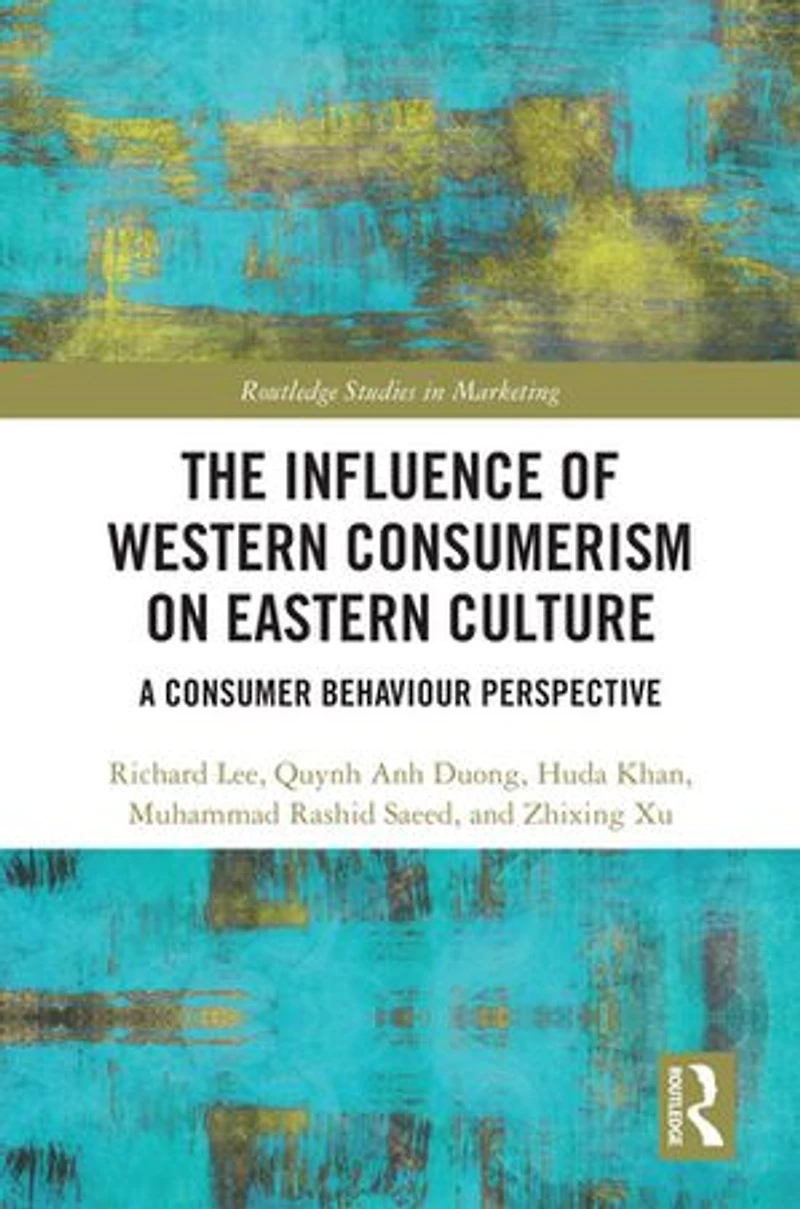 The Influence of Western Consumerism on Eastern Culture: A Consumer Behaviour Perspective