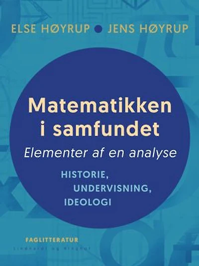 Matematikken i samfundet. Elementer af en analyse. Historie, undervisning, ideologi
