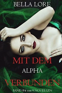Mit dem Alpha verbunden: Band 4 von 9