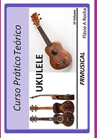 Curso Prático Teórico Ukulele 1º Volume