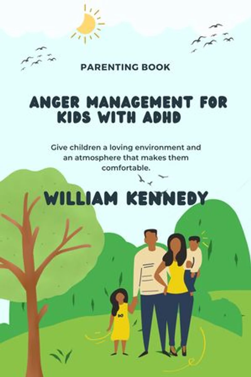 Anger Management For Kids With Adhd: Give children a loving environment and an atmosphere that makes them comfortable.