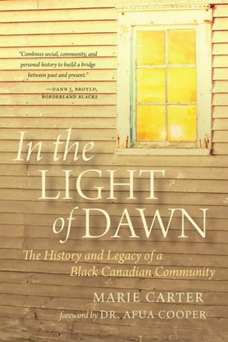 The Light of Dawn: History and Legacy a Black Canadian Community