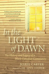 The Light of Dawn: History and Legacy a Black Canadian Community