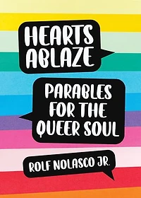 Hearts Ablaze: Parables For The Queer Soul