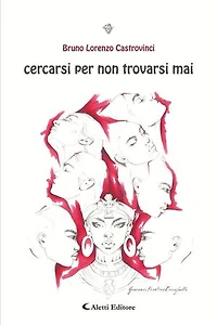 Cercarsi per non trovarsi mai