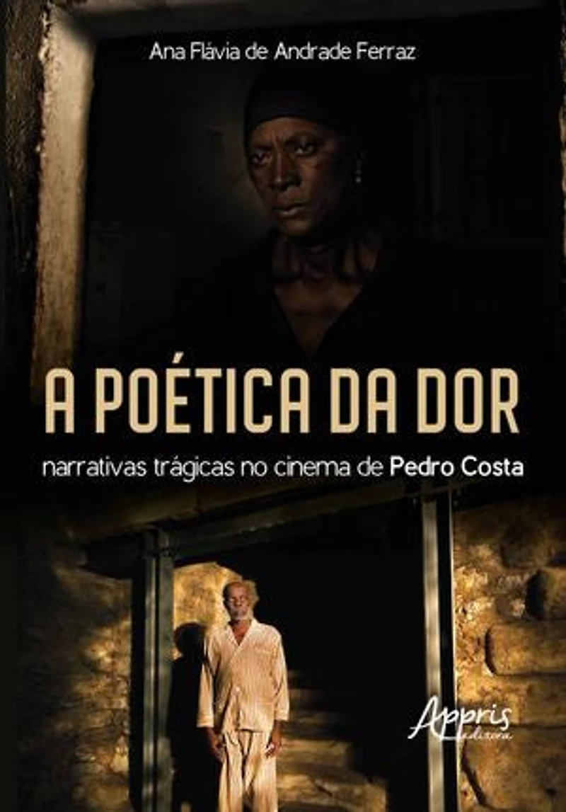 A Poética da Dor: Narrativas Trágicas no Cinema de Pedro Costa