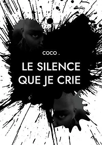 Le silence que je crie