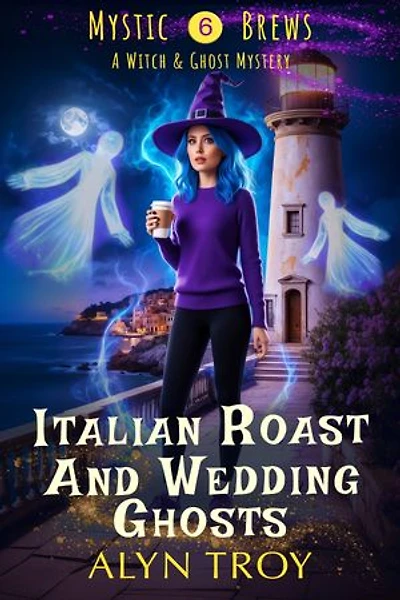 Italian Roast and Wedding Ghosts: A Witch & Ghost Mystery