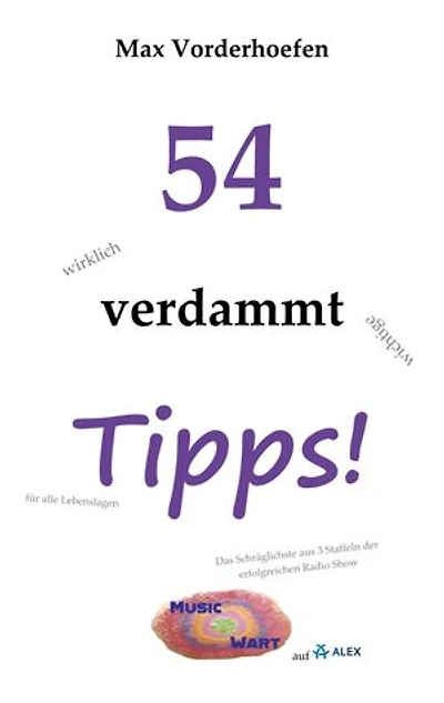54 wirklich verdammt wichtige Tipps! für alle Lebenslagen: Best off Music Wart