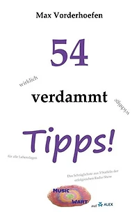 54 wirklich verdammt wichtige Tipps! für alle Lebenslagen: Best off Music Wart