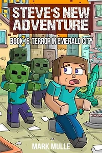 Steve's New Adventure Book 16: Terror in Emerald City