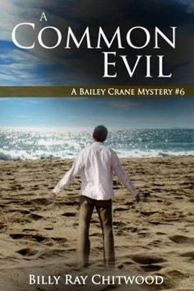 A Common Evil - A Bailey Crane Mystery - Bk. 6: Bailey Crane Mystery Series - Books 1-6, #6