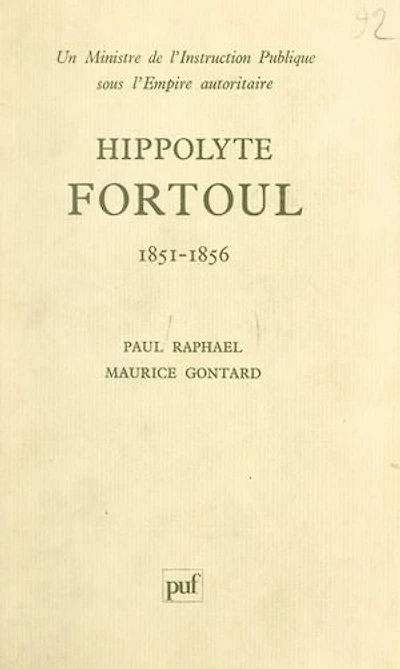 Hippolyte Fortoul: Un ministre de l'instruction publique sous l'Empire autoritaire, 1851-1856