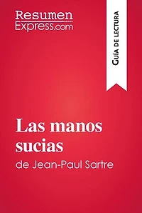 Las manos sucias de Jean-Paul Sartre (Guía de lectura): Resumen y análisis completo
