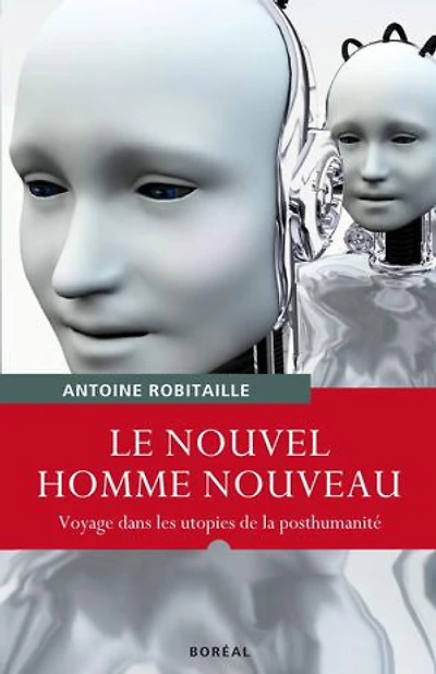 Le nouvel homme nouveau: voyages dans les utopies de la posthumanité
