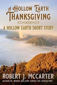 A Hollow Earth Thanksgiving: Hollow Earth Stories, #3